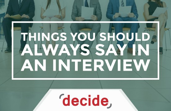 things-you-should-always-say-in-an-interview-decide-consulting