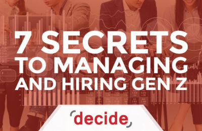 7 Secrets to Managing and Hiring Gen Z